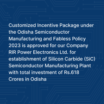 RIR Power Electronics Secures Approval for ₹618 Crore SiC Semiconductor Plant in Odisha.